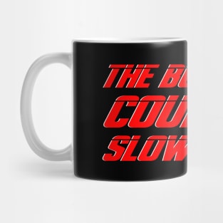 The Bus That Couldn't Slow Down Mug